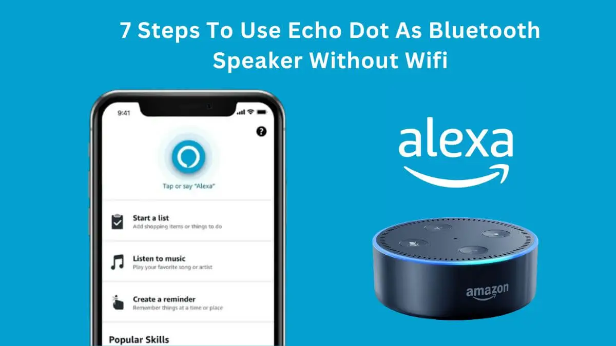 Use Echo Dot As Bluetooth Speaker Without Wifi