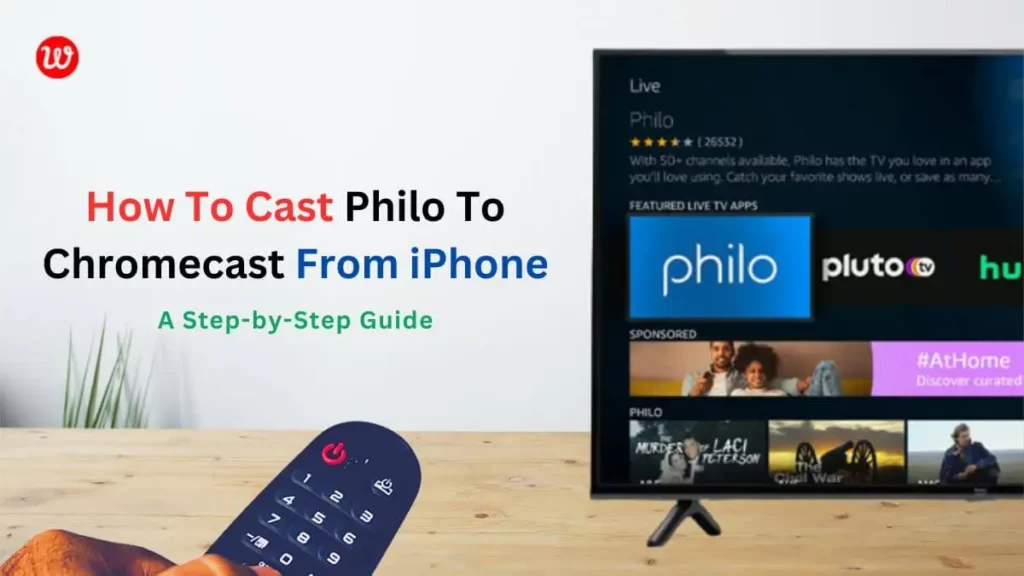 How To Cast Philo To Chromecast From iPhone