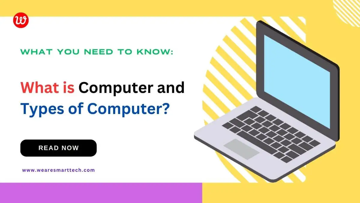 What is Computer and Types of Computer