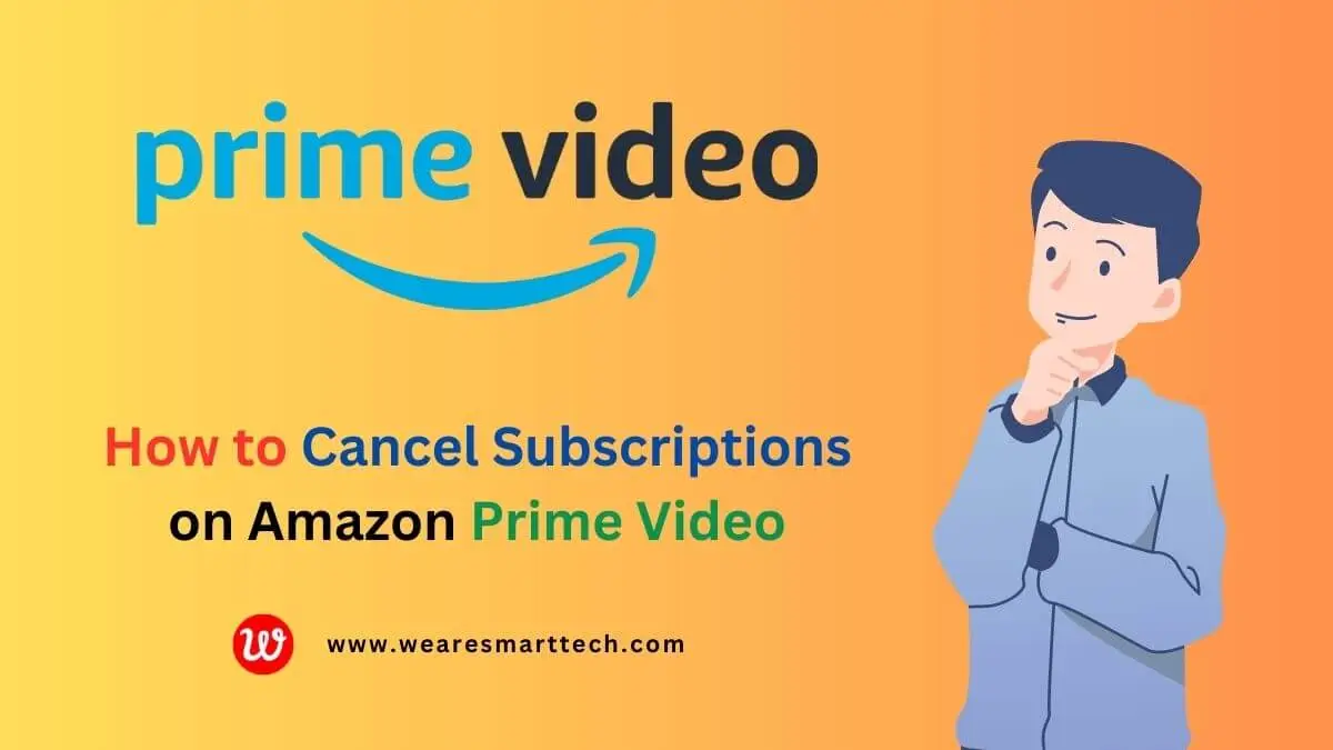 How to Cancel Subscriptions on Amazon Prime Video
