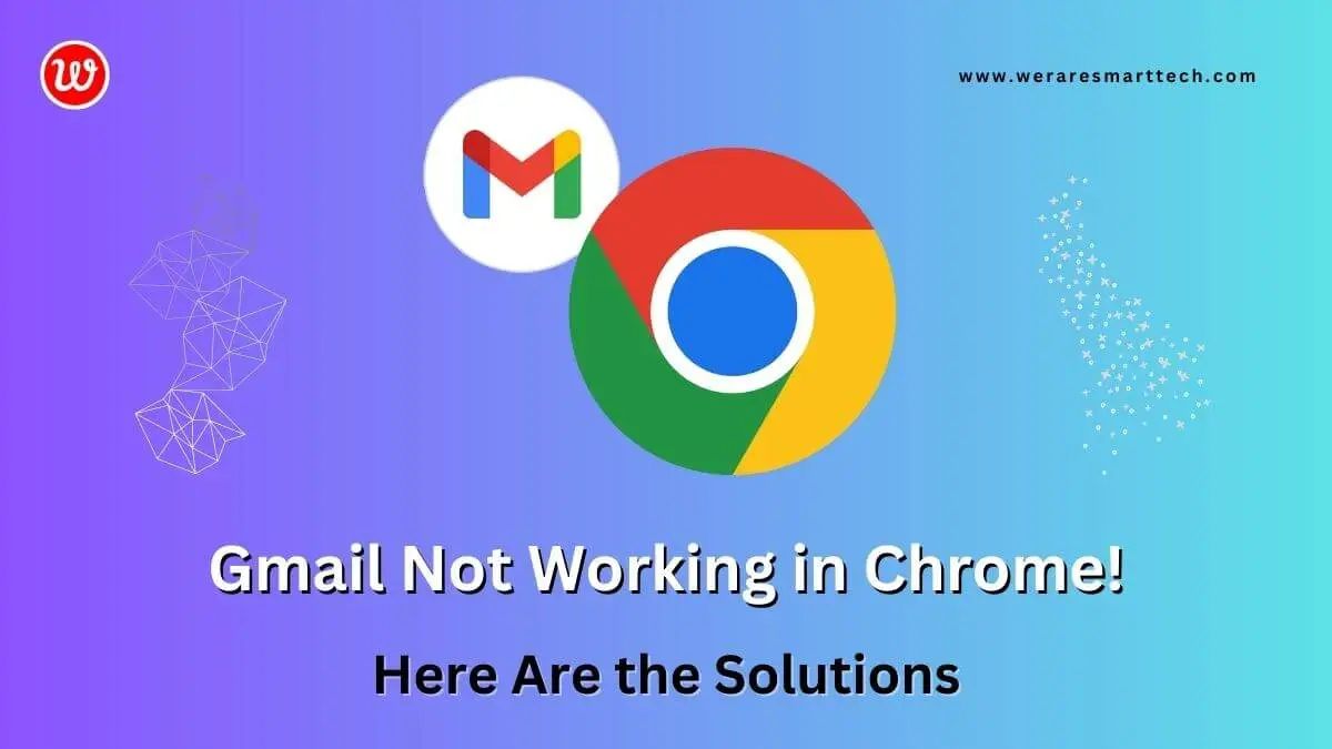 Gmail Not Working in Chrome
