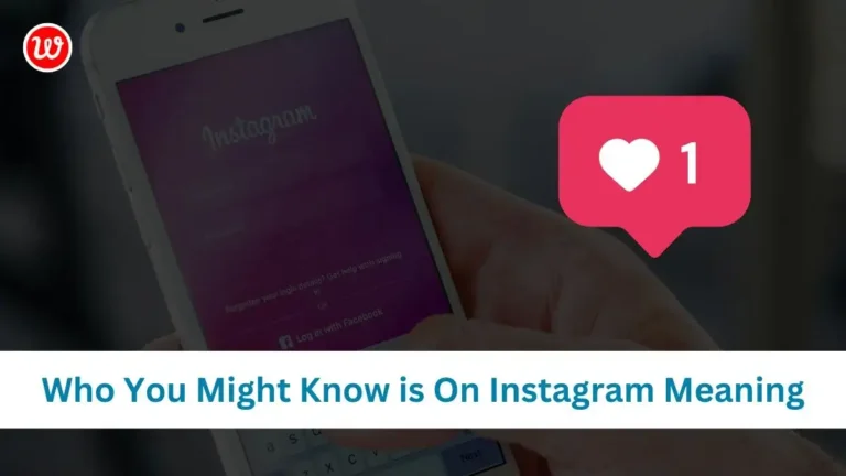 Who You Might Know is On Instagram Meaning